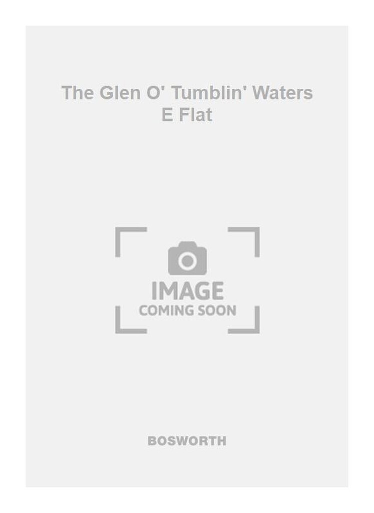 The Glen O' Tumblin' Waters E Flat